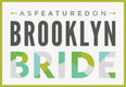 Text 'As Featured on Brooklyn Bride' with a green and gray gradient design.